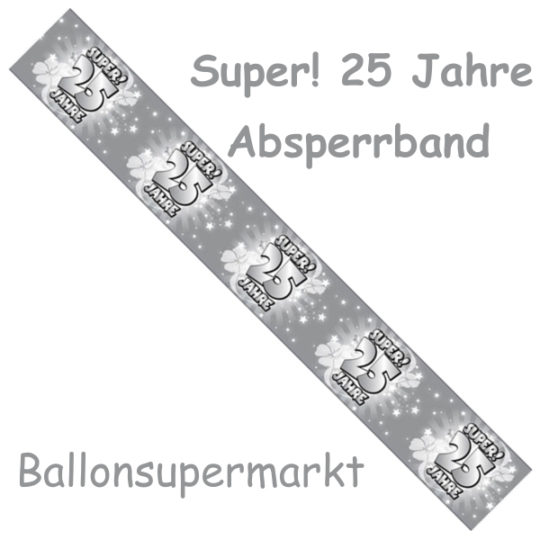 Absperrband-Super-25-Jahre-Dekoration-zur-Silberhochzeit-Jubilaeum-Party-Fest
