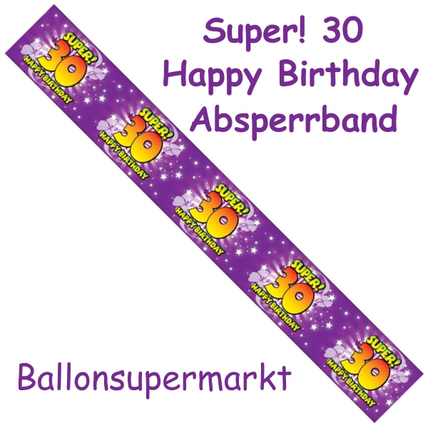 Absperrband-Super-30-Happy-Birthday-zum-30-Geburtstag-Party-Fest-Feier