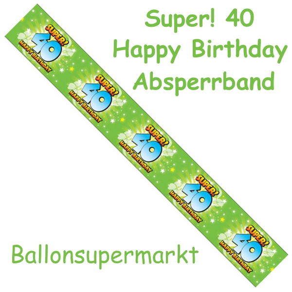 Absperrband-Super-40-Happy-Birthday-zum-40-Geburtstag-Party-Fest-Feier