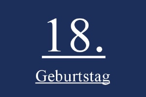 Geburtstag 18. - Geburtstag 18.