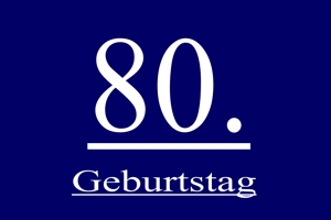 Geburtstag 80. - Geburtstag 80.