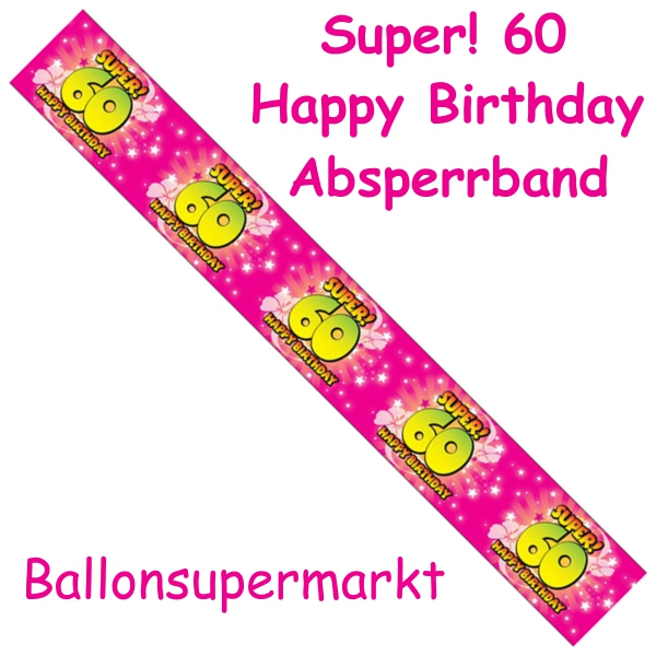 Absperrband-Super-60-Happy-Birthday-zum-60-Geburtstag-Party-Fest-Feier