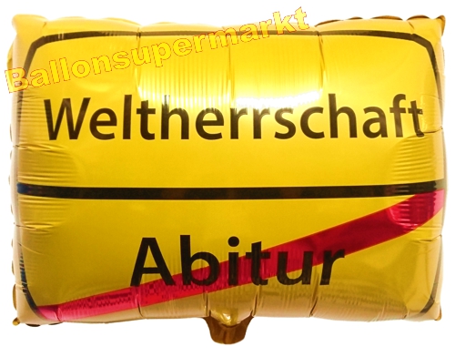 Folienballon-Abitur-Weltherrschaft-Verkehrsschild-Luftballon-Gruesse-Dekoration-Abschlussfeier-Abi