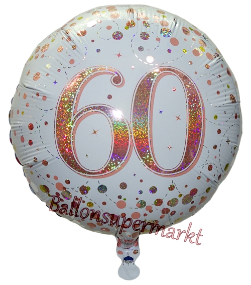 Folienballon-Sparkling-Fizz-Rosegold-60-Luftballon-holografisch-60-Geburtstag-Geschenk-Jubilaeum