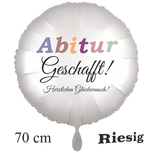 Abitur Geschafft! Herzlichen Glückwunsch! Rundballon aus Folie, Satin de Luxe, weiß, 45 cm