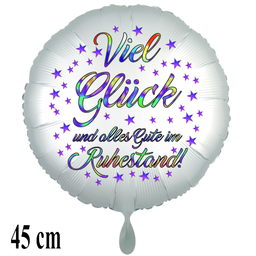 Viel Glück und alles Gute im Ruhestand. Runder Luftballon satinweiß, 45 cm