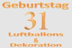 Partydekoration und Luftballons zum 31. Geburtstag