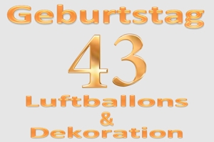 Partydekoration und Luftballons zum 43. Geburtstag