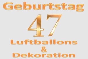 Partydekoration und Luftballons zum 47. Geburtstag