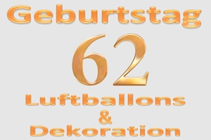 Partydekoration und Luftballons zum 62. Geburtstag