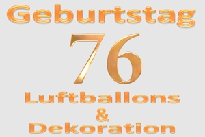 Partydekoration und Luftballons zum 76. Geburtstag