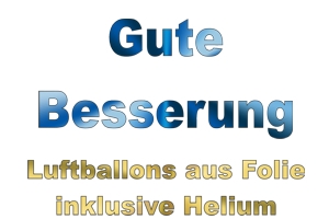 Grüße, Glückwünsche, Grußballons. Gute Besserung Luftballons aus Folie ohne Helium