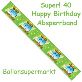 Absperrband, Super! 40 Happy Birthday zum 40. Geburtstag