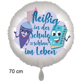 fleißig in der Schule = schlau im Leben. Luftballon aus Folie, 70 cm, inklusive Helium, Satin de Luxe, weiß