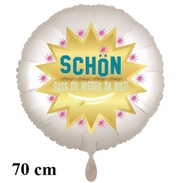 Schön, dass du wieder da bist! Luftballon aus Folie ohne Ballongas Helium, 70 cm