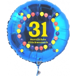 Luftballon aus Folie zum 31. Geburtstag, blauer Rundballon, Zahl 31, Balloons, Herzlichen Glückwunsch, inklusive Ballongas