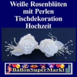 Tischdeko-Hochzeit, Weiße Rosenblüten mit Perlen