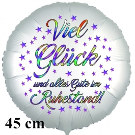 Viel Glück und alles Gute im Ruhestand. Rund-Luftballon aus Folie, satinweiß, 45 cm