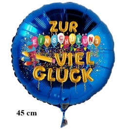 Zur Einschulung viel Glück, runder blauer Luftballon aus Folie, 45 cm, inklusive Helium