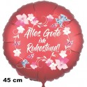 Alles Gute im Ruhestand, Rundluftballon aus Folie, satin-rot. Flowers, 45 cm, inklusive Helium-Ballongas