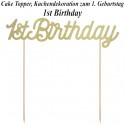 Cake Topper zum 1. Geburtstag, 1st Birthday Gold, Kuchendekoration, 1 Stück