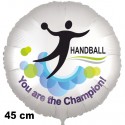 Handball. Sport. You are the Champion! Rundluftballon aus Folie, satin-weiss, 45 cm, inklusive Helium-Ballongas