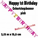 Geburtstagsbanner Happy 1st Birthday, pink zum 1. Geburtstag eines Mädchens