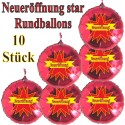 Neueröffnung! Star. Runde Luftballons in Rot, zur Befüllung mit Luft zur Geschäftseröffnung, 10 Stück