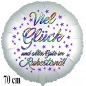 Viel Glück und alles Gute im Ruhestand, Rundballon aus Folie, satinweiß, 70 cm, ohne Helium-Ballongas