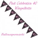 Wimpelkette Pink Celebration 40, Dekoration 40. Geburtstag