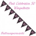 Wimpelkette Pink Celebration 50, Dekoration 50. Geburtstag