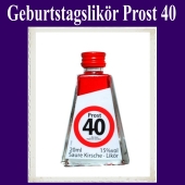 Geburtstagsschnäpschen, Geburtstagslikör zum 40. Geburtstag