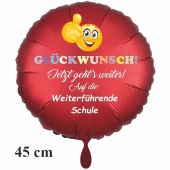 Glückwunsch! Weiterführende Schule. Rundluftballon aus Folie, satin-rot, 45 cm