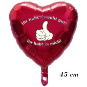 Ihr habt es echt gut! Ihr habt ja mich!, ohne Helium, 45 cm