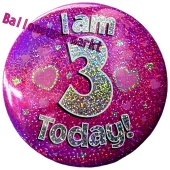 Jumbo Ansteckbutton, Tischaufsteller, I am 3 today, pink