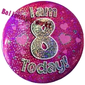 Jumbo Ansteckbutton, Tischaufsteller, I am 8 today, pink