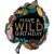 Happy Birthday, Have a wild Birthday Folienballon, Shape, ohne Helium zum Geburtstag