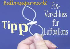 Ballonsupermarkt-Onlineshop - Luftballons mit Fixverschluss verschließen, Anleitung